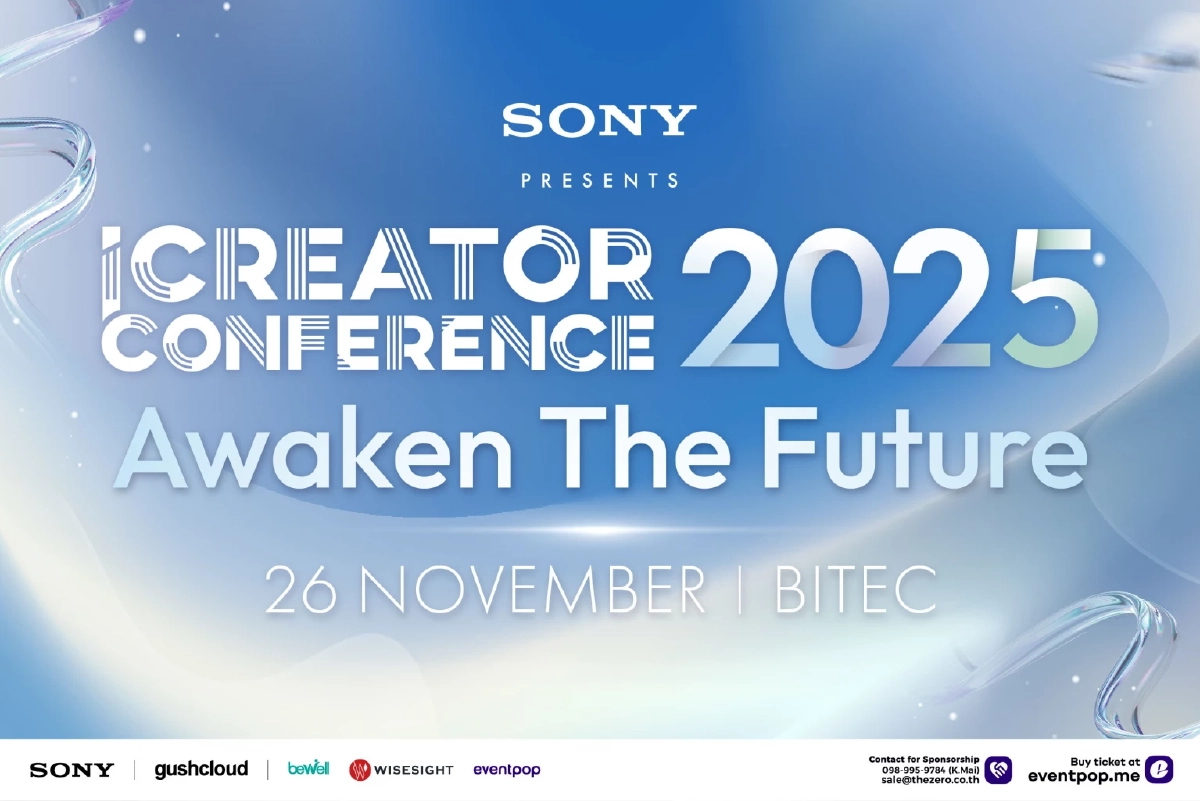 ปลุกพลังครีเอเตอร์กับงาน iCreator Conference 2025 Presented by Sony